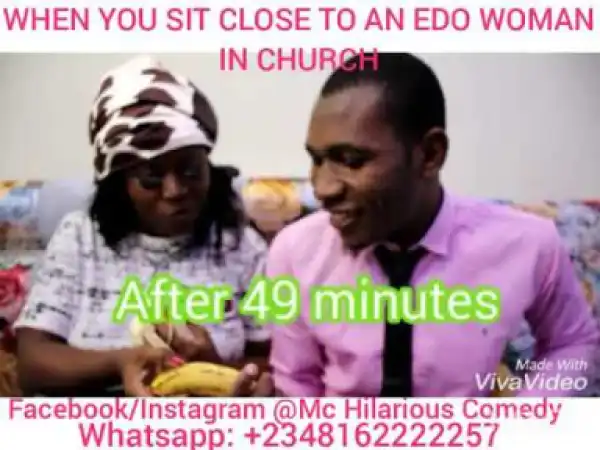Video: Mc Hilarious – When You Sit Close to an Edo Woman in Church